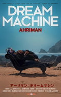 Dream Machine: AHRIMAN (2026)