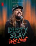Dusty Slay: Wet Heat (2025)