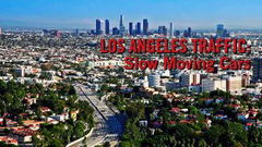 Los Angeles Traffic: Slow Moving Cars (2016)