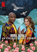 Rebel Royals: An Unlikely Love Story