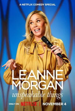 Leanne Morgan: Unspeakable Things (2025)