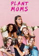 Plant Moms