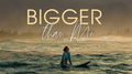Bigger Than Me (2018)