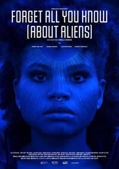 Forget All You Know (About Aliens) (2025)