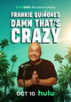 Frankie Quiñones: Damn That's Crazy