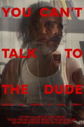 You Can't Talk to the Dude (2025)