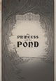 The Princess and the Pond
