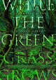 While the Green Grass Grows: A Diary in Seven Parts