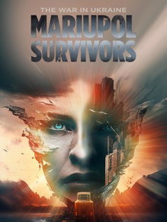 The War in Ukraine. Mariupol. Survivors. (2024)