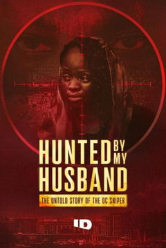 Hunted by my Husband: The Untold Story of the DC Sniper (2025)