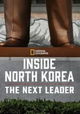 Inside North Korea: The Next Leader