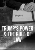 Trump's Power & The Rule of Law (2025)