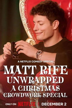 Matt Rife: Unwrapped: A Christmas Crowd Work Special (2025)