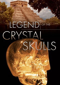 Legend of the Crystal Skulls (2008)