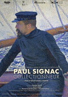 Paul Signac Collectionneur, l'âge d'or est dans l'avenir (2021)