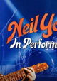 Neil Young: In Performance