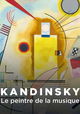 Kandinsky: Voir la Musique, Réinventer la Peinture
