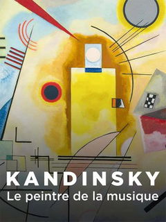 Kandinsky: Voir la Musique, Réinventer la Peinture (2025)
