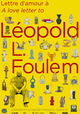 A Love Letter to Leopold L. Foulem