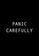 Panic Carefully