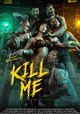 KIll me