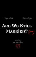 Are We Still Married?