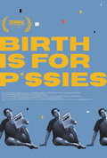 Birth Is for P*ssies (2026)