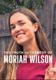 The Truth and Tragedy of Moriah Wilson