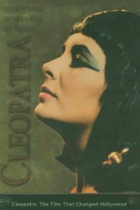 Cleopatra: The Film That Changed Hollywood