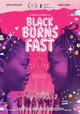 Black Burns Fast