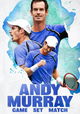 Andy Murray: Game Set Match