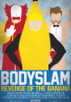 Bodyslam: Revenge of the Banana!