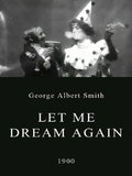 Let Me Dream Again (1900)