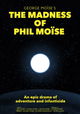 The Madness of Phil Moïse