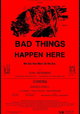 Bad Things Happen Here