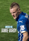 Untold UK: Jamie Vardy