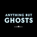 Anything But Ghosts (2027)