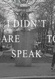I Didn't Dare to Speak