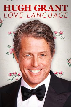 Hugh Grant: Love Language (2024)
