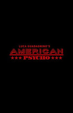 Untitled American Psycho/Luca Guadagnino Project