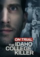 On Trial: The Idaho College Killer