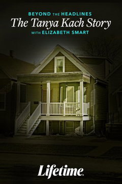 Beyond the Headlines: The Tanya Kach Story with Elizabeth Smart (2024)