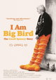 I Am Big Bird: The Caroll Spinney Story