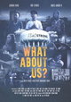 What About Us?