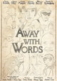 Away with Words