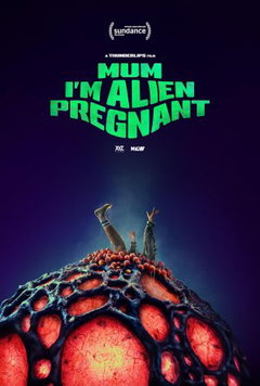 Mum, I'm Alien Pregnant (2026)