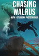 Chasing Walrus (With A Stubborn Photographer)