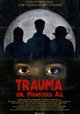 Trauma or, Monsters All