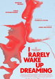 I Rarely Wake Up Dreaming