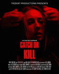 Catch or Kill